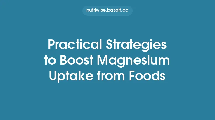 Practical Strategies to Boost Magnesium Uptake from Foods Thumbnail
