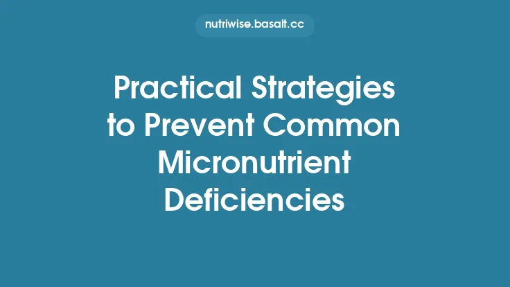 Practical Strategies to Prevent Common Micronutrient Deficiencies Thumbnail