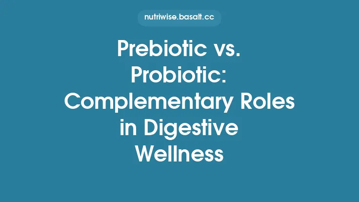 Prebiotic vs. Probiotic: Complementary Roles in Digestive Wellness Thumbnail