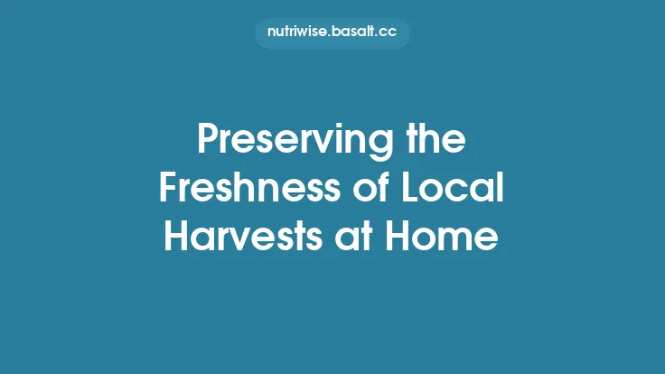 Preserving the Freshness of Local Harvests at Home Thumbnail