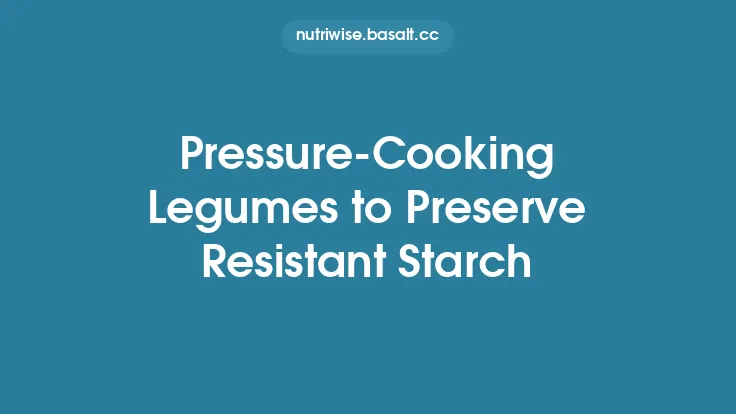 Pressure‑Cooking Legumes to Preserve Resistant Starch Thumbnail