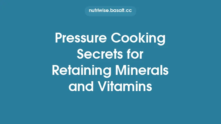 Pressure Cooking Secrets for Retaining Minerals and Vitamins Thumbnail