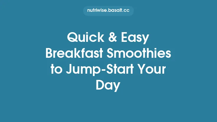 Quick & Easy Breakfast Smoothies to Jump‑Start Your Day Thumbnail