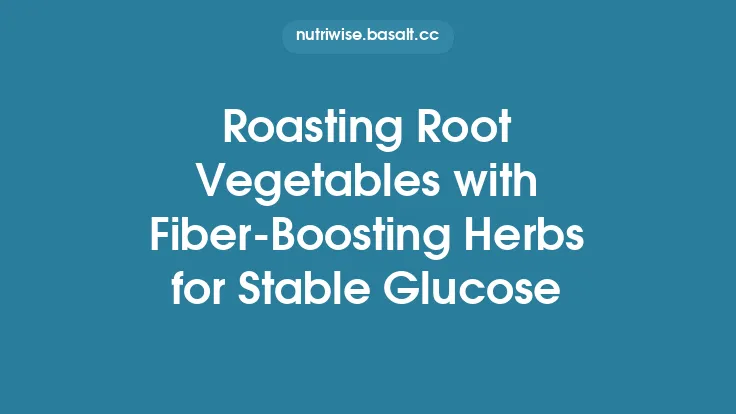 Roasting Root Vegetables with Fiber‑Boosting Herbs for Stable Glucose Thumbnail