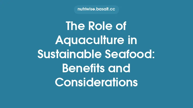 The Role of Aquaculture in Sustainable Seafood: Benefits and Considerations Thumbnail