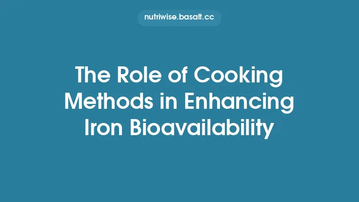 The Role of Cooking Methods in Enhancing Iron Bioavailability Thumbnail
