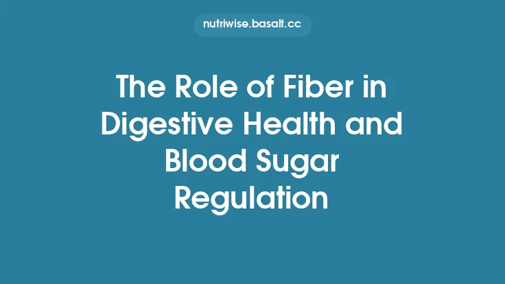 The Role of Fiber in Digestive Health and Blood Sugar Regulation Thumbnail