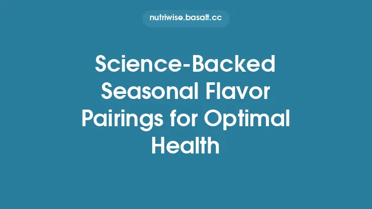 Science‑Backed Seasonal Flavor Pairings for Optimal Health Thumbnail