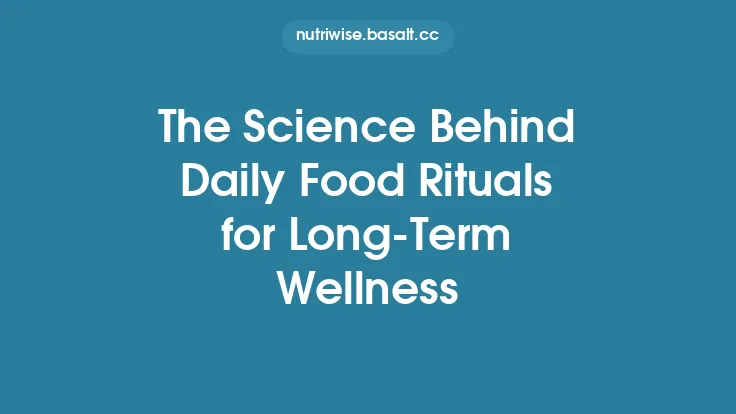 The Science Behind Daily Food Rituals for Long-Term Wellness Thumbnail