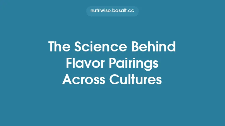 The Science Behind Flavor Pairings Across Cultures Thumbnail