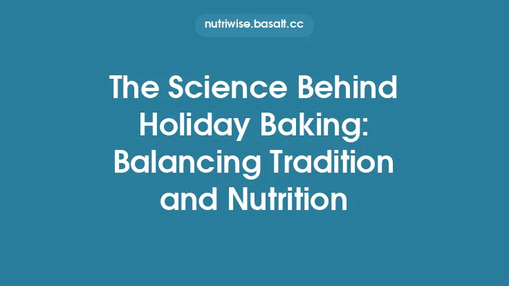 The Science Behind Holiday Baking: Balancing Tradition and Nutrition Thumbnail