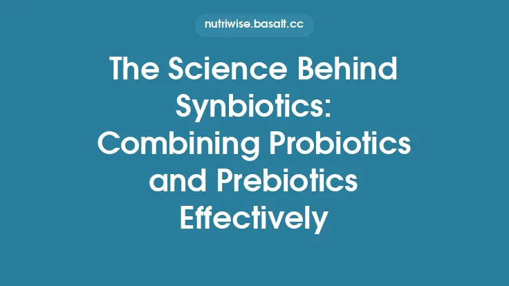 The Science Behind Synbiotics: Combining Probiotics and Prebiotics Effectively Thumbnail