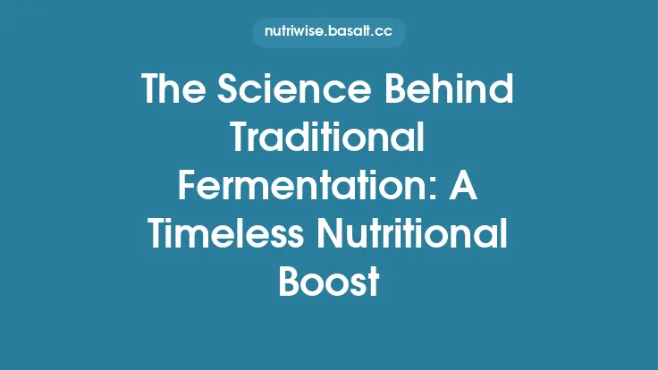 The Science Behind Traditional Fermentation: A Timeless Nutritional Boost Thumbnail