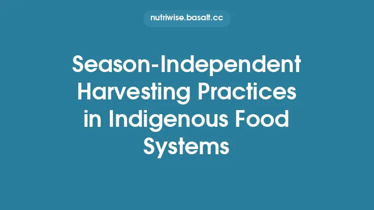Season-Independent Harvesting Practices in Indigenous Food Systems Thumbnail