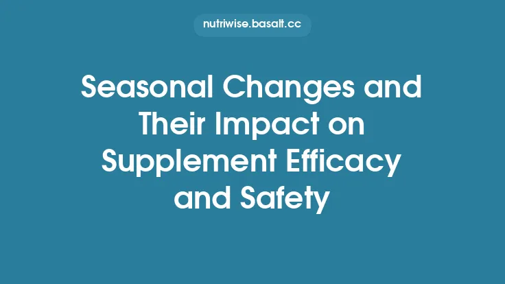 Seasonal Changes and Their Impact on Supplement Efficacy and Safety Thumbnail