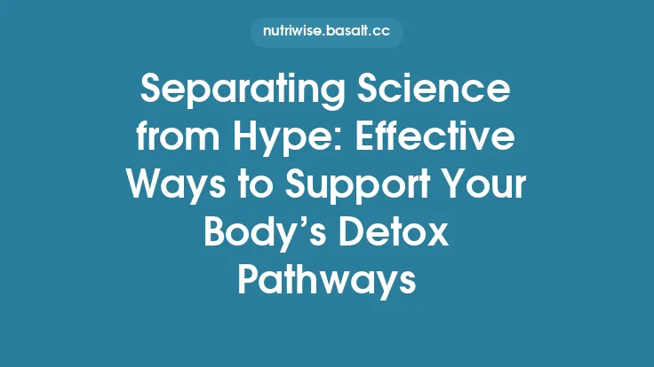 Separating Science from Hype: Effective Ways to Support Your Body’s Detox Pathways Thumbnail