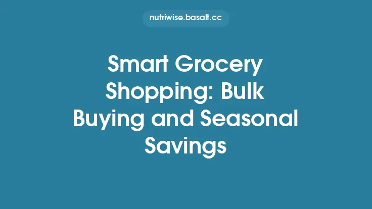 Smart Grocery Shopping: Bulk Buying and Seasonal Savings Thumbnail