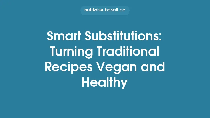 Smart Substitutions: Turning Traditional Recipes Vegan and Healthy Thumbnail