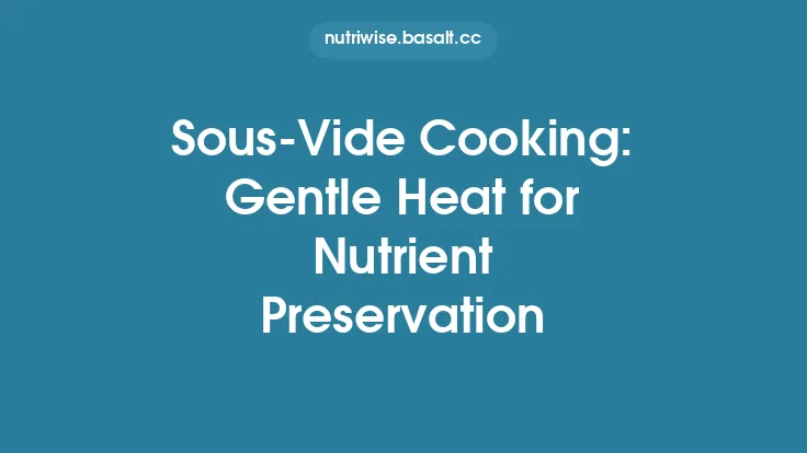 Sous‑Vide Cooking: Gentle Heat for Nutrient Preservation Thumbnail