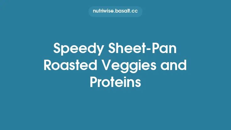 Speedy Sheet‑Pan Roasted Veggies and Proteins Thumbnail