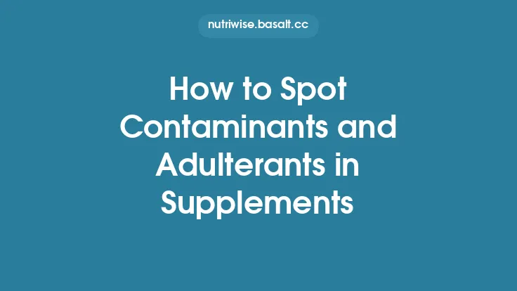 How to Spot Contaminants and Adulterants in Supplements Thumbnail