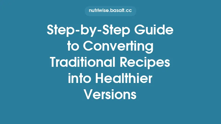 Step-by-Step Guide to Converting Traditional Recipes into Healthier Versions Thumbnail