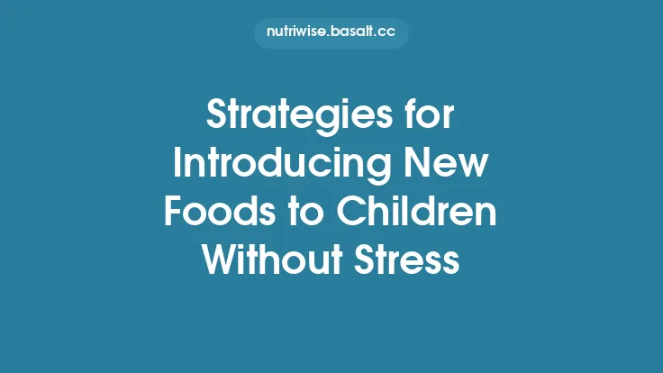 Strategies for Introducing New Foods to Children Without Stress Thumbnail