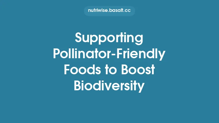 Supporting Pollinator‑Friendly Foods to Boost Biodiversity Thumbnail