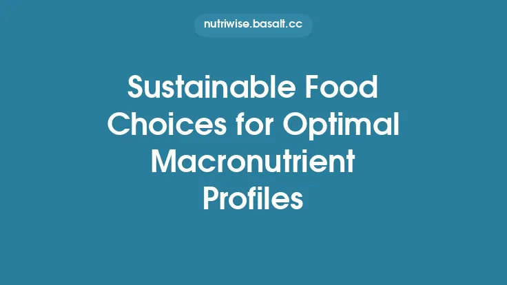 Sustainable Food Choices for Optimal Macronutrient Profiles Thumbnail