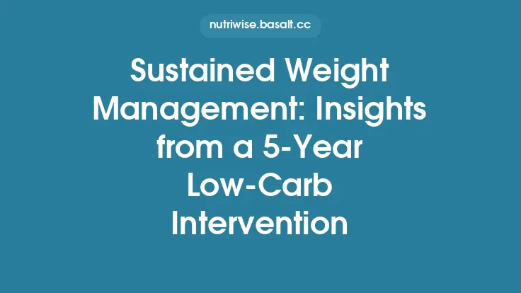 Sustained Weight Management: Insights from a 5-Year Low-Carb Intervention Thumbnail