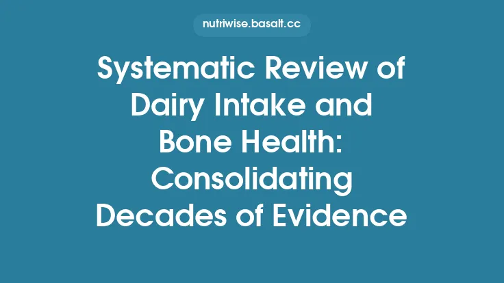 Systematic Review of Dairy Intake and Bone Health: Consolidating Decades of Evidence Thumbnail