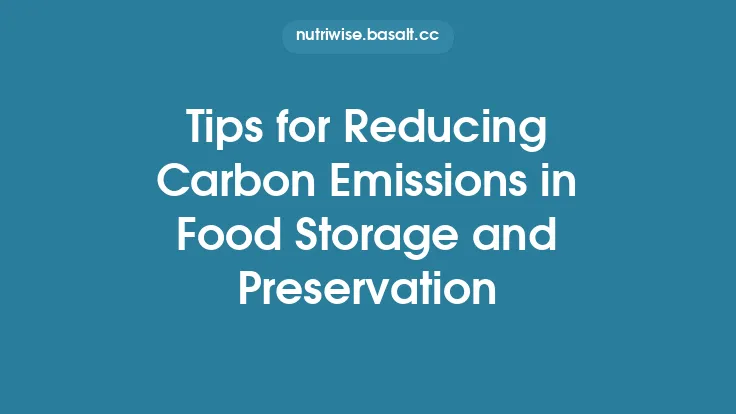 Tips for Reducing Carbon Emissions in Food Storage and Preservation Thumbnail