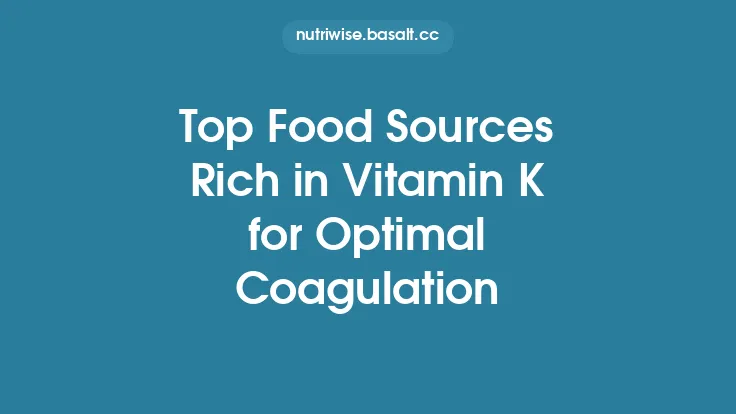 Top Food Sources Rich in Vitamin K for Optimal Coagulation Thumbnail
