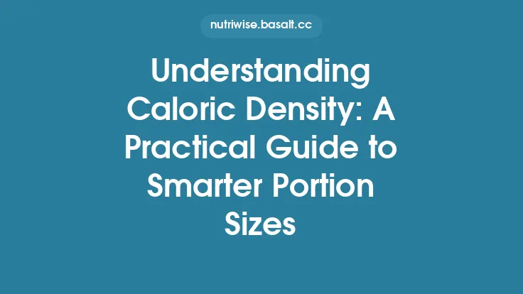 Understanding Caloric Density: A Practical Guide to Smarter Portion Sizes Thumbnail