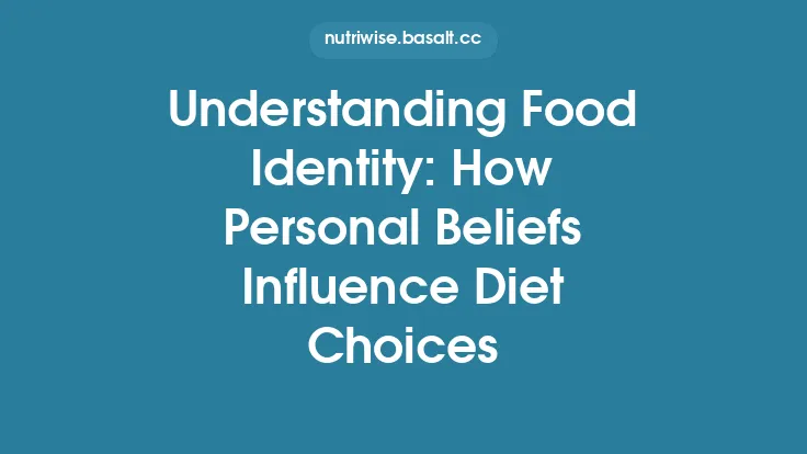 Understanding Food Identity: How Personal Beliefs Influence Diet Choices Thumbnail