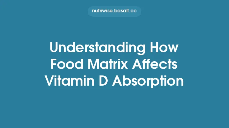 Understanding How Food Matrix Affects Vitamin D Absorption Thumbnail