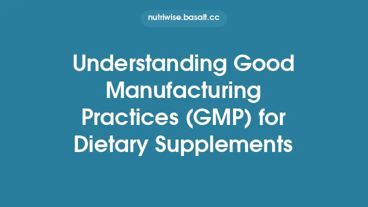 Understanding Good Manufacturing Practices (GMP) for Dietary Supplements Thumbnail