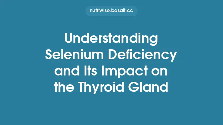 Understanding Selenium Deficiency and Its Impact on the Thyroid Gland Thumbnail