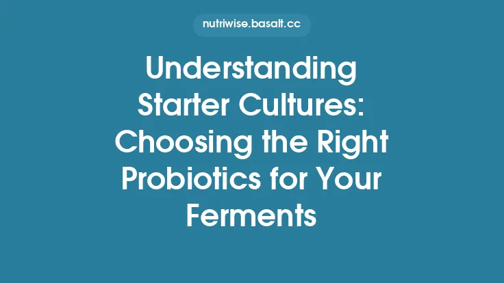 Understanding Starter Cultures: Choosing the Right Probiotics for Your Ferments Thumbnail