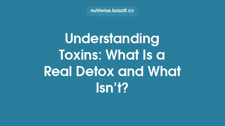 Understanding Toxins: What Is a Real Detox and What Isn’t? Thumbnail