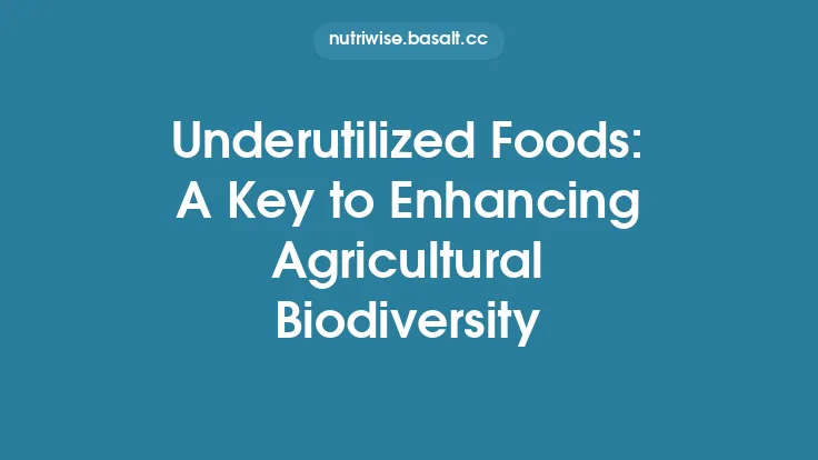 Underutilized Foods: A Key to Enhancing Agricultural Biodiversity Thumbnail