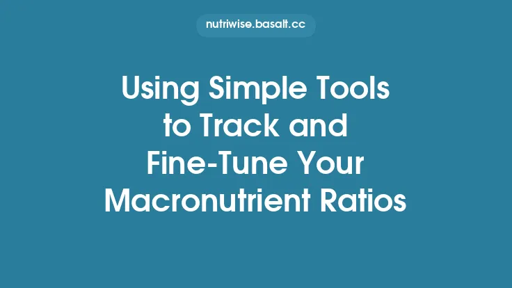 Using Simple Tools to Track and Fine‑Tune Your Macronutrient Ratios Thumbnail