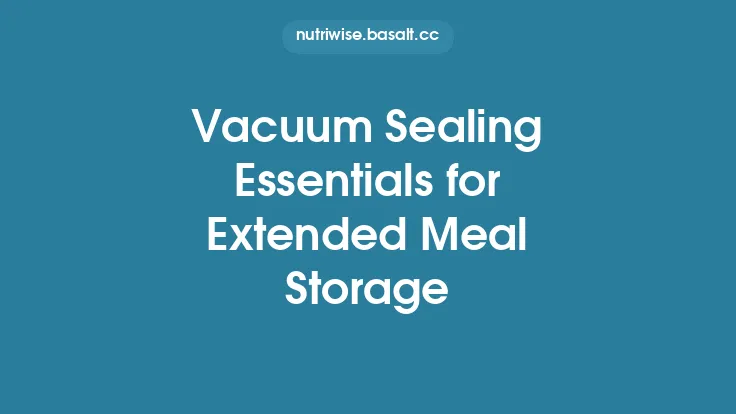 Vacuum Sealing Essentials for Extended Meal Storage Thumbnail