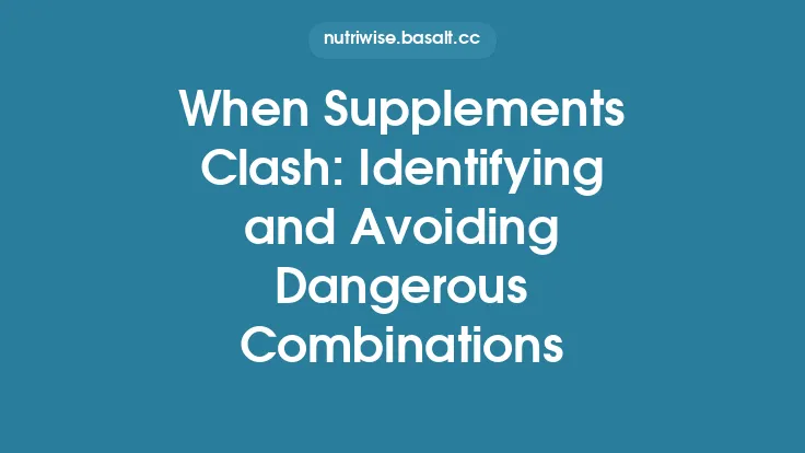 When Supplements Clash: Identifying and Avoiding Dangerous Combinations Thumbnail