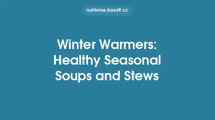 Winter Warmers: Healthy Seasonal Soups and Stews Thumbnail